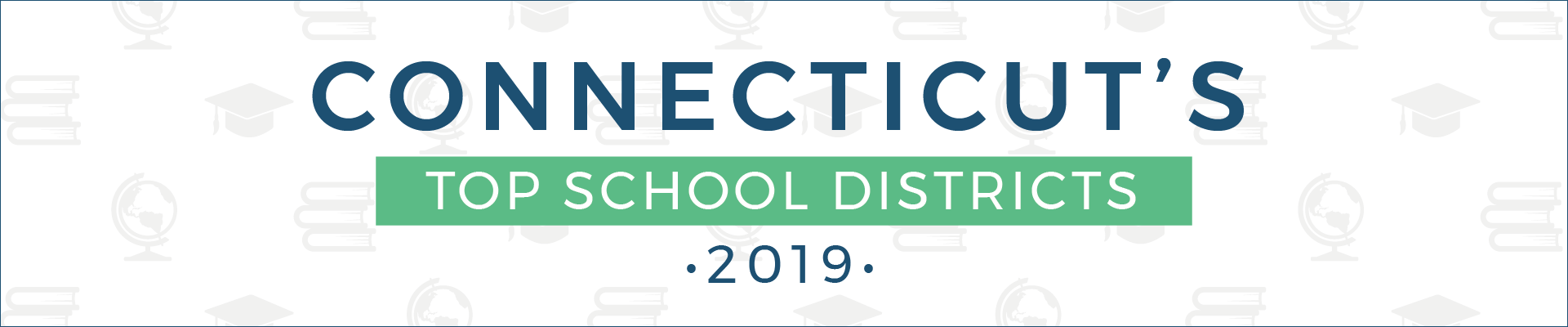 top school districts, 2019 - connecticut - banner top school districts, 2019 - connecticut - banner