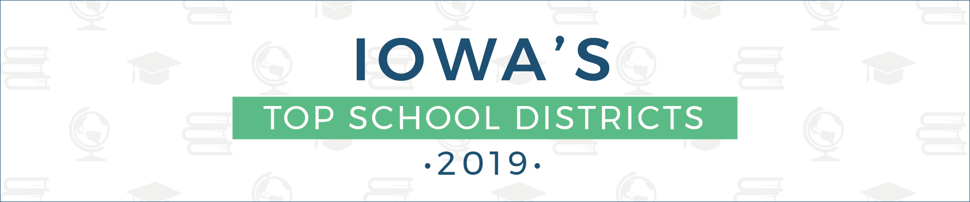 top school districts, 2019 - iowa - banner top school districts, 2019 - iowa - banner