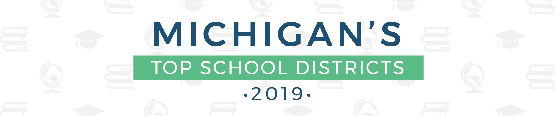 top school districts, 2019 - michigan - banner top school districts, 2019 - michigan - banner