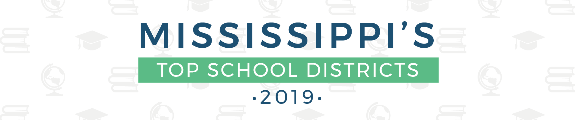 top school districts, 2019 - mississippi - banner top school districts, 2019 - mississippi - banner
