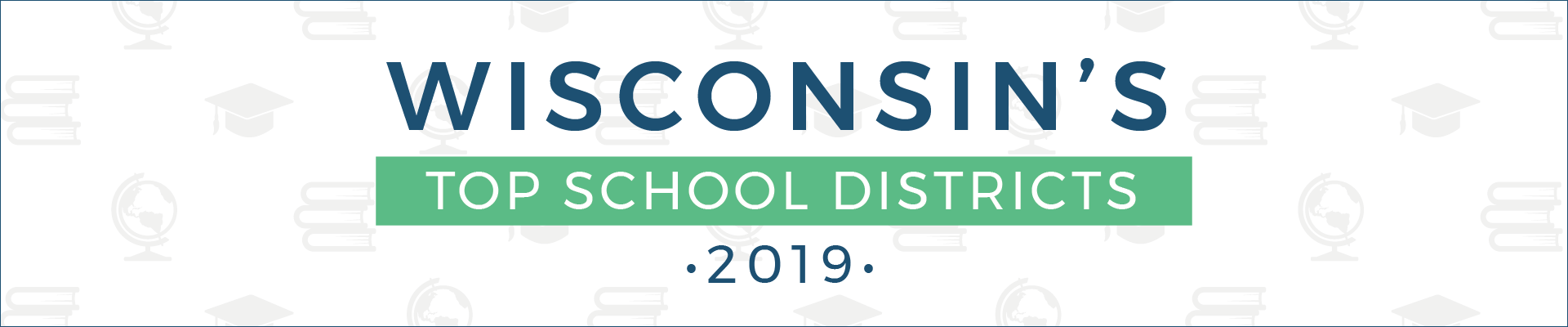 top school districts, 2019 - wisconsin - banner top school districts, 2019 - wisconsin - banner
